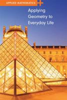 Applying Geometry to Everyday Life 1502619717 Book Cover