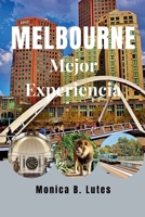 MELBOURNE MEJOR EXPERIENCIA: Completo compañero de viaje para descubrir unAventura asequible de gemas escondidas para familias y visitantes primerizos (Spanish Edition) B0CTSXFLLF Book Cover