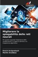 Migliorare la spiegabilità delle reti neurali (Italian Edition) 6202371153 Book Cover