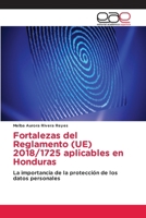Fortalezas del Reglamento (UE) 2018/1725 aplicables en Honduras (Spanish Edition) 6208826802 Book Cover