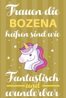 Notizbuch: Frauen Die Bozena Hei�en Sind Wie Einh�rner (120 linierte Seiten, Softcover) Tagebebuch, Reisetagebuch, Skizzenbuch F�r Mama, Tochter, Beste Freundin, Oma, Tante 1698928963 Book Cover