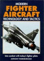 Modern Fighter Aircraft Technology and Tactics: Into Combat With Today's Fighter Pilots 1852604263 Book Cover