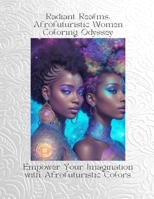 Radiant Realms: Afrofuturistic Women Coloring Odyssey B0CFWLPRWG Book Cover