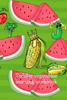 Toddler vegetables learning workbook vegetables 1716356261 Book Cover