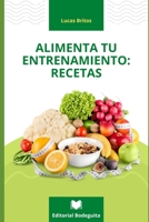 Alimenta tu entrenamiento:: Cocina Vegetariana para Deportistas B0BW2X8XX6 Book Cover