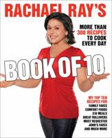 Rachael Ray's Book of 10: More Than 300 Recipes to Cook Every Day 0307383202 Book Cover