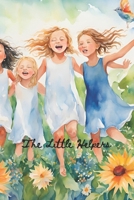 The Little Helpers: Tiny Hands make a difference B0DYYM1PBJ Book Cover