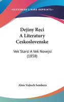Dejiny Reci A Literatury Ceskoslovenske: Vek Starsi A Vek Novejsi (1858) 1160857652 Book Cover