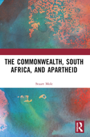 The Commonwealth, South Africa and Apartheid: Race, Conflict and Reconciliation 1032077476 Book Cover