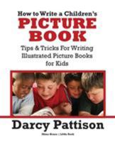 How to Write a Children's Picture Book 0985213485 Book Cover
