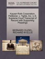 Kayser-Roth Corporation, Petitioner, v. Tights, Inc. U.S. Supreme Court Transcript of Record with Supporting Pleadings 1270666754 Book Cover