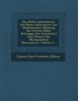 Das Skalen-Photometer: Ein Neues Instrument Zur Mechanischen Messung Des Lichtes Nebst Beitragen Zur Geschichte Und Theorie Der Mechanischen 3348071666 Book Cover