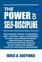 THE POWER OF SELF-DISCIPLINE: The key to personal success B0C47WNNV6 Book Cover