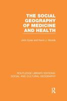 The social geography of medicine and health 1138998109 Book Cover