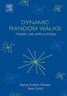 Dynamic Random Walks: Theory and Applications 0444527354 Book Cover