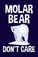 Molar Bear Don't Care 1798050862 Book Cover