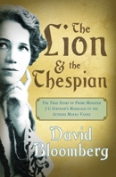 The Lion and the Thespian: The True Story of Prime Minister JG Strydom's Marriage to the Actress Marda Vanne 1928257356 Book Cover