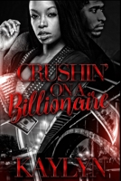 Crushin' On A Billionaire B08B38B5M6 Book Cover