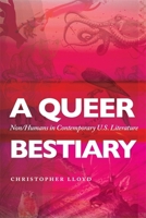 A Queer Bestiary: Non/Humans in Contemporary U.S. Literature 0820380512 Book Cover