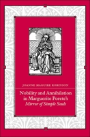 Nobility and Annihilation in Marguerite Porete's Mirror of Simple Souls (Suny Series in Western Esoteric Traditions) 0791449688 Book Cover