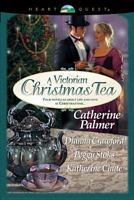 A Victorian Christmas Tea: Angel in the Attic/A Daddy for Christmas/Tea for Marie/Going Home (HeartQuest Christmas Anthology) 0842377328 Book Cover