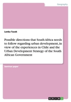 Possible directions that South Africa needs to follow regarding urban development, in view of the experiences in Chile and the Urban Development Strat 3638778002 Book Cover