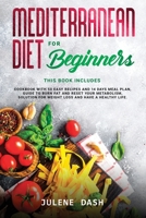 Mediterranean Diet for Beginners: This book includes Cookbook with 50 Easy Recipes and 14 days Meal Plan, Guide to Burn Fat and Reset your Metabolism, Solution for Weight Loss and have a Healthy Life. B086G2QP31 Book Cover