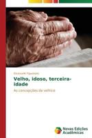 Velho, Idoso, Terceira-Idade 3639618726 Book Cover