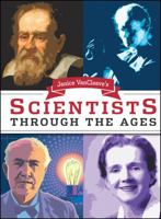 Janice VanCleave's Scientists Through the Ages 0471252220 Book Cover