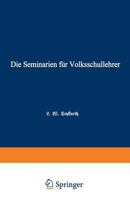 Die Seminarien Fur Volksschullehrer: Eine Hiftorisch-Padagogische Skizze 1175133221 Book Cover