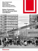 Urban Commons: Moving Beyond State and Market 3038216615 Book Cover