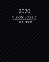 2020 Vision Board Tracker: 1/2 Blank ,1/2 Lined Pages for scripting, mantras, quotes & positive affirmations Law of Attraction Goal Planner Organizer ... Success Manifestations Writing Notes 167161674X Book Cover