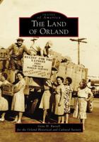 The Land of Orland (Images of America: California) 0738556173 Book Cover