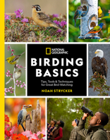 National Geographic Birding Basics: Tips, Tools, and Techniques for Great Bird-watching 142622219X Book Cover