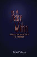 Peace Within: A Law of Attraction Guide to Meditation 1517708753 Book Cover