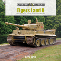 Tigers I and II: Germany's Most Feared Tanks of World War II 0764358480 Book Cover