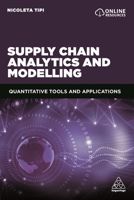 Supply Chain Analytics and Modelling: Quantitative Tools and Applications 1398620750 Book Cover