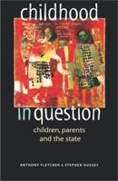 Childhood in Question: Children, Parents and the State 0719053943 Book Cover