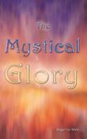 The Mystical Glory 1320663648 Book Cover