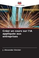 Créer un cours sur l'IA appliquée aux entreprises (French Edition) 6208548934 Book Cover