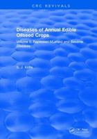 Diseases of Annual Edible Oilseed Crops: Volume II: Rapeseed-Mustard and Sesame Diseases 1315892332 Book Cover