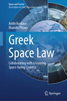 Greek Space Law: Collaborating with a Growing Space-Faring Country 3031728122 Book Cover