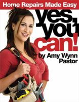 Yes, You Can!: Home Repairs Made Easy 0696222884 Book Cover