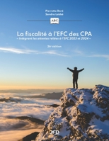 La fiscalité à l’EFC des CPA - 26e édition: Intégrant les attentes reliées à l’EFC 2023 et 2024 2897995491 Book Cover