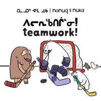 Nanuq and Nuka: Teamwork!: Bilingual Inuktitut and English Edition 177450040X Book Cover