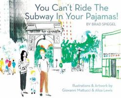 You Can't Ride the Subway in Your Pajamas! 0578188740 Book Cover