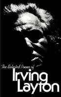 The Selected Poems of Irving Layton. (New Directions Book) 0811206416 Book Cover