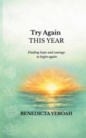 Try Again This Year: Finding Hope and Courage To Begin Again (Try Again Series) B0GDVPM7QG Book Cover