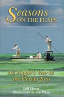 Seasons on the Flats: An Angler's Year in the Florida Keys 0811701174 Book Cover