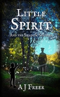 Little Spirit and the Shadow Soldier 1739228316 Book Cover